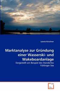 Marktanalyse zur Grundung einer Wasserski- und Wakeboardanlage