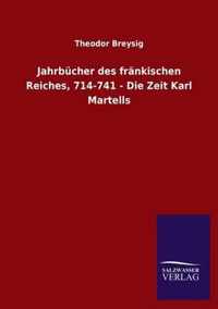 Jahrbucher des frankischen Reiches, 714-741 - Die Zeit Karl Martells