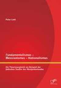 Fundamentalismus - Messianismus - Nationalismus