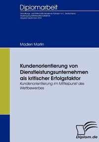 Kundenorientierung von Dienstleistungsunternehmen als kritischer Erfolgsfaktor