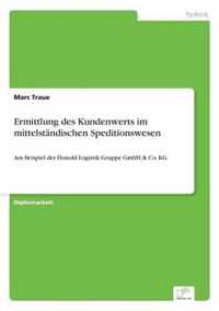 Ermittlung des Kundenwerts im mittelstandischen Speditionswesen