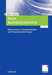 Neue Bankbetriebslehre: Basiswissen Zu Finanzprodukten Und Finanzdienstleistungen