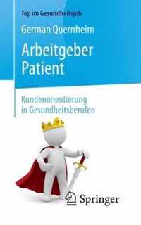 Arbeitgeber Patient Kundenorientierung in Gesundheitsberufen