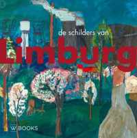 Kunstenaarskolonies en kunststromingen in Nederland  -   De Schilders van Limburg