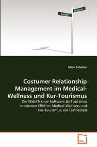 Costumer Relationship Management im Medical-Wellness und Kur-Tourismus