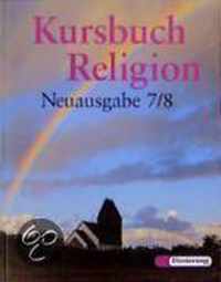 Kursbuch Religion. Neuausgabe. Schülerbuch. 7./8. Schuljahr