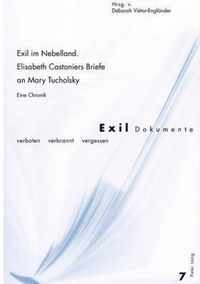 Exil Im Nebelland.- Elisabeth Castoniers Briefe an Mary Tucholsky