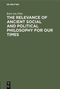 Relevance Of Ancient Social And Political Philosophy For Our Times