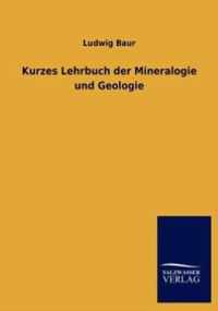 Kurzes Lehrbuch der Mineralogie und Geologie