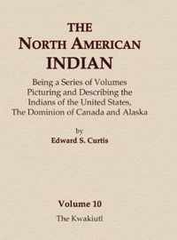 The North American Indian Volume 10 - The Kwakiutl