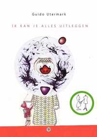 Ik kan je alles uitleggen - Guido Utermark - Paperback (9789063381615)