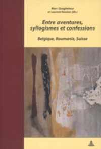 Entre Aventures, Syllogismes Et Confessions