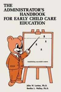 The Administrator's Handbk for Early Child Care Education