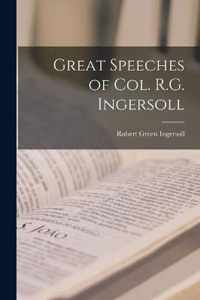 Great Speeches of Col. R.G. Ingersoll