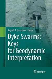 Dyke Swarms: Keys for Geodynamic Interpretation