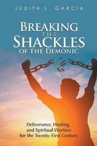 Breaking the Shackles of the Demonic