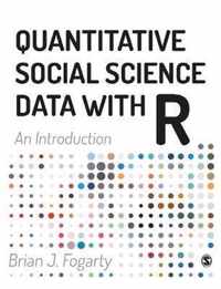 Quantitative Social Science Data with R