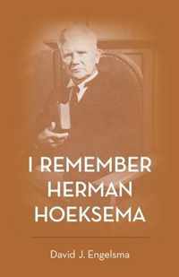 I Remember Herman Hoeksema