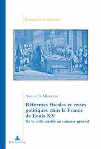 R formes Fiscales Et Crises Politiques Dans La France de Louis XV