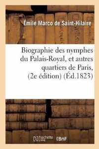 Biographie Des Nymphes Du Palais-Royal, Et Autres Quartiers de Paris, 2e Edition