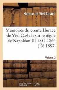 Memoires Du Comte Horace de Viel Castel Volume 3