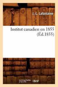 Institut Canadien En 1855, (Ed.1855)