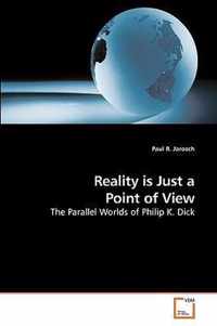 Reality is Just a Point of View