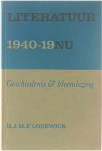 Literatuur 1940-19NU - Geschiedenis en bloemlezing