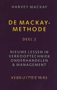 De mackay-methode 2: nieuwe lessen in verkooptechniek, onderhandelen en management