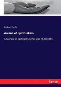 Arcana of Spiritualism