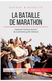 La bataille de Marathon: L'épisode mythique de la fin de la première guerre médique