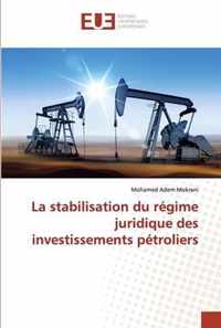 La stabilisation du regime juridique des investissements petroliers
