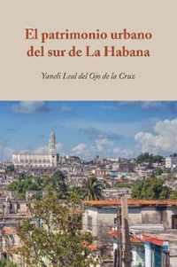 El Patrimonio Urbano del Sur de la Habana