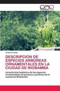 Descripcion de Especies Arboreas Ornamentales En La Ciudad de Riobamba