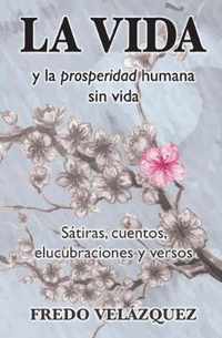 LA VIDA y la prosperidad humana sin vida