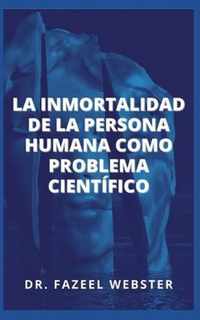 La Inmortalidad de la Persona Humana Como Problema Cientifico