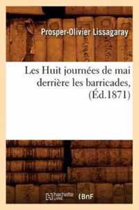 Les Huit Journees de Mai Derriere Les Barricades, (Ed.1871)