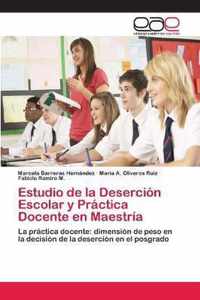 Estudio de la Desercion Escolar y Practica Docente en Maestria