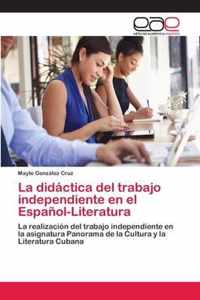 La didactica del trabajo independiente en el Espanol-Literatura