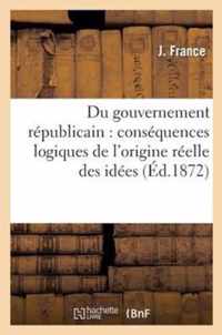 Du Gouvernement Republicain