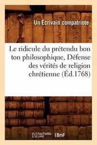 Le Ridicule Du Pretendu Bon Ton Philosophique, Defense Des Verites de Religion Chretienne (Ed.1768)