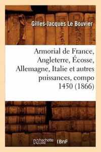Armorial de France, Angleterre, Ecosse, Allemagne, Italie Et Autres Puissances, Compo 1450 (1866)