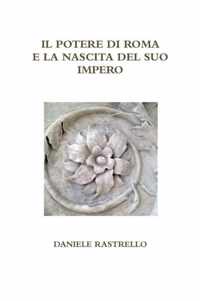 Il Potere Di Roma e La Nascita Del Suo Impero