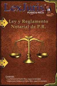 Ley Notarial de Puerto Rico y el Reglamento.