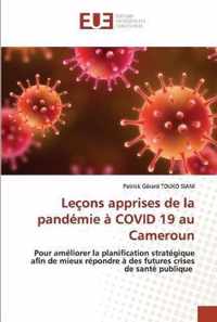 Lecons apprises de la pandemie a COVID 19 au Cameroun