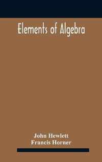 Elements of algebra. Translated from the French, with the notes of Bernoulli and the additions of De La Grange To Which Is Prefixed a Memoirs of the Life and Character of Euler