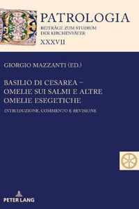 Basilio Di Cesarea - Omelie Sui Salmi E Altre Omelie Esegetiche