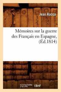 Memoires Sur La Guerre Des Francais En Espagne, (Ed.1814)