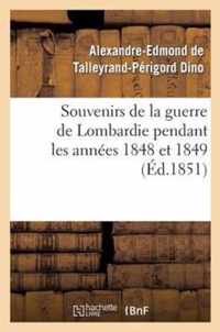 Souvenirs de la Guerre de Lombardie Pendant Les Annees 1848 Et 1849