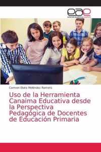 Uso de la Herramienta Canaima Educativa desde la Perspectiva Pedagogica de Docentes de Educacion Primaria